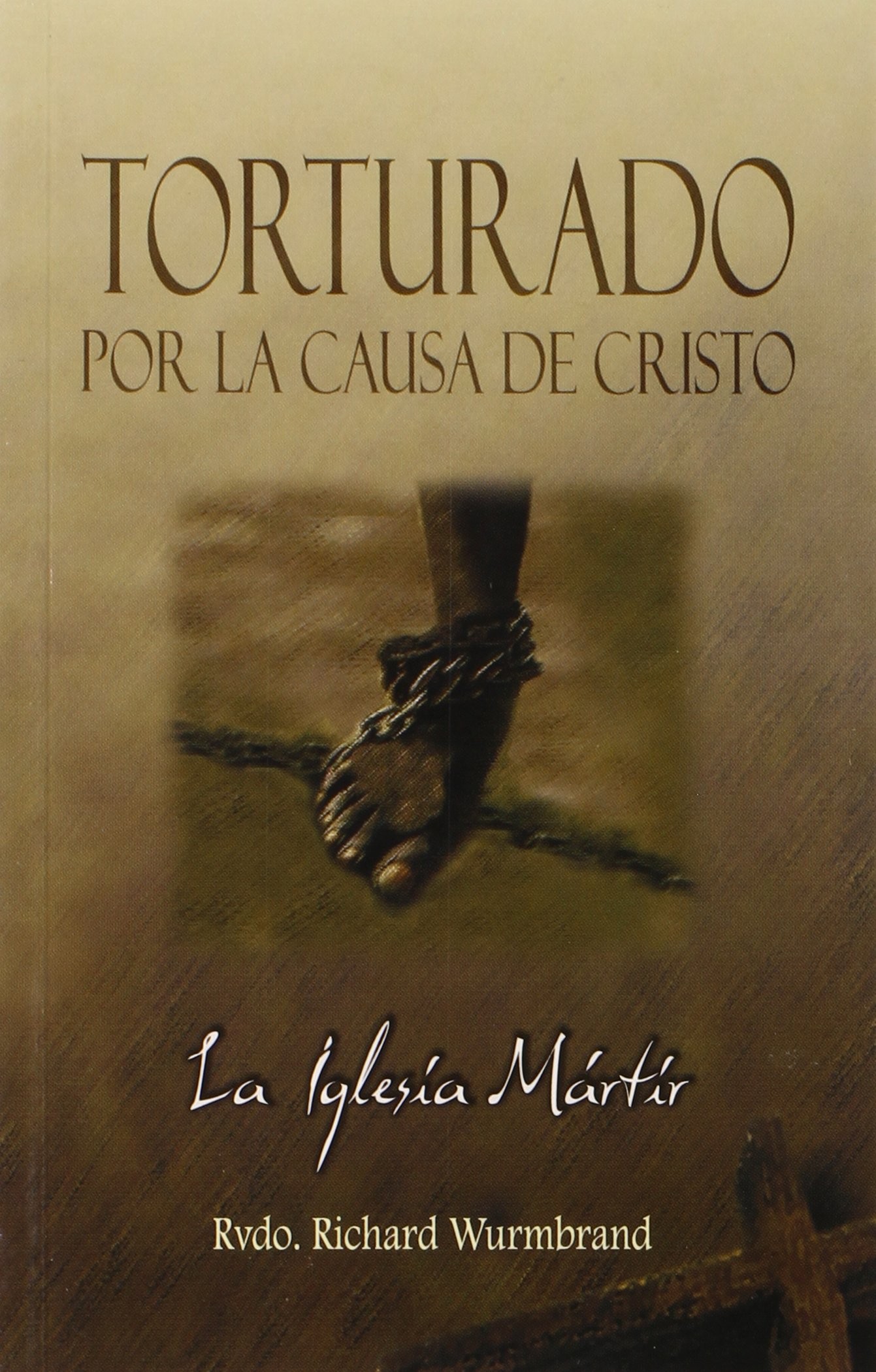 Torturado por Cristo MM- Richard Wurmbrand