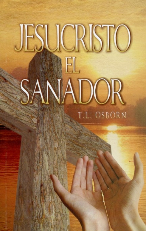 Jesucristo el Sanador MM -  T.L. Osborn