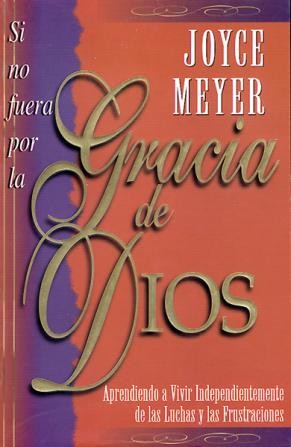 Si no fuera por la Gracia de Dios