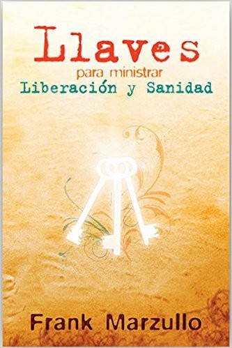 Llaves para ministar liberación y sanidad