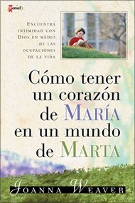 Cómo tener un corazón de María en un mundo de Marta