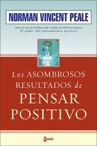 Asombrosos resultados de pensar positivo, Los