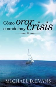 Cómo orar cuando hay crisis