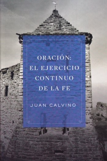 Oración: El ejercicio continuo de la fe