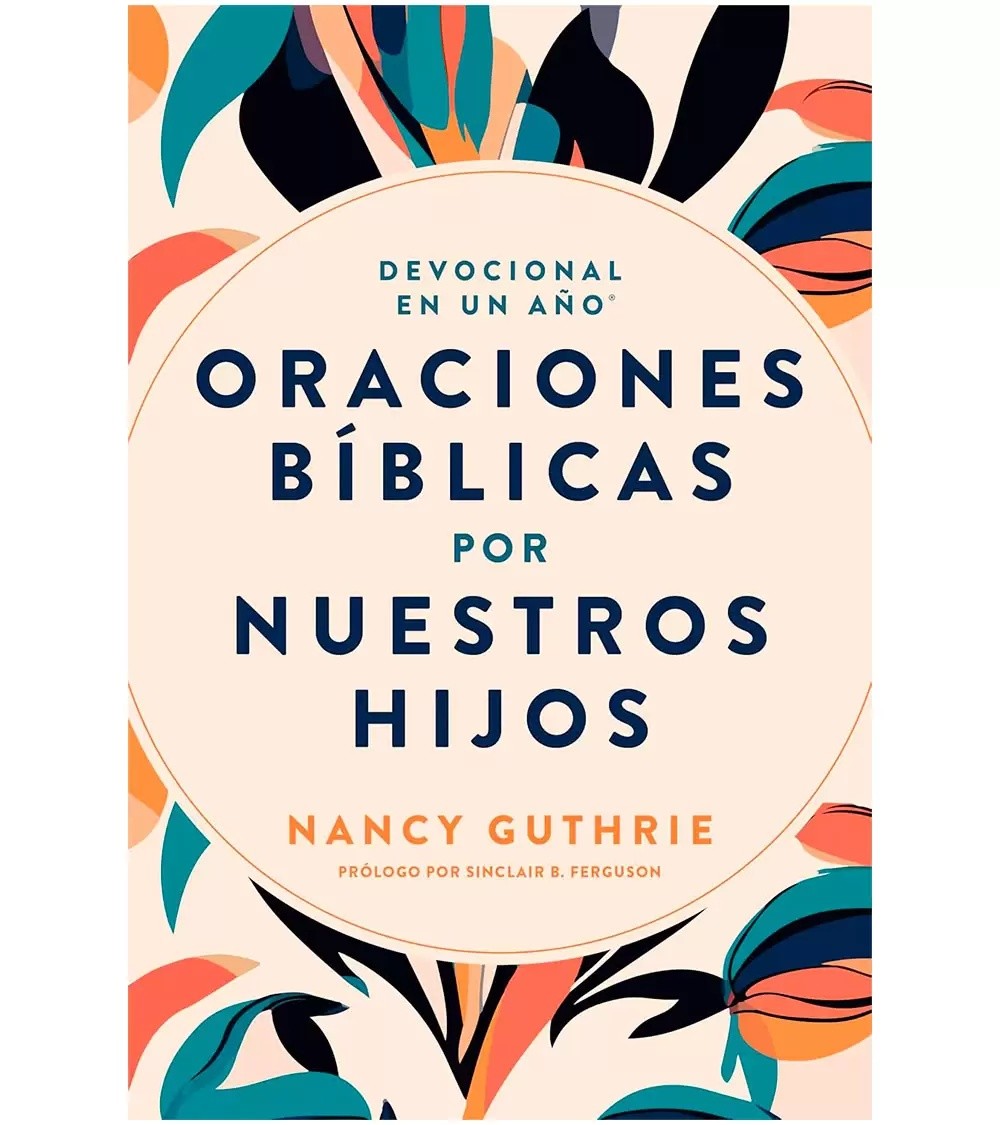 Devocional en una año: Oraciones bíblicas por nuestros hijos
