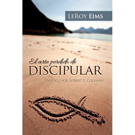 EL ARTE PERDIDO DE DISCIPULAR