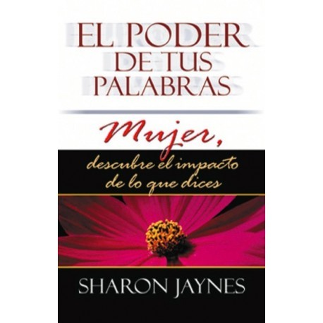 EL PODER DE TUS PALABRAS, MUJER,..