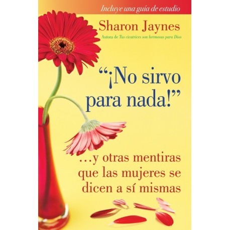 NO SIRVO PARA NADA! ... Y OTRAS ME