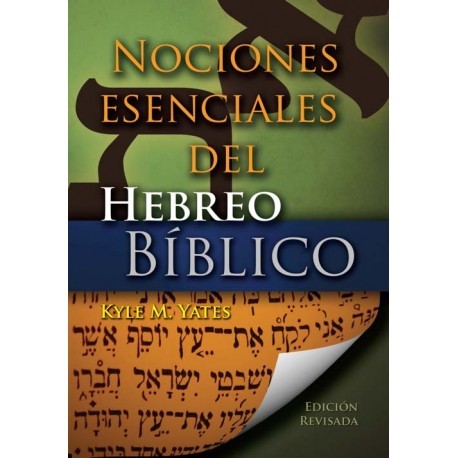 NOCIONES ESENCIALES DEL HEB. BIBL.