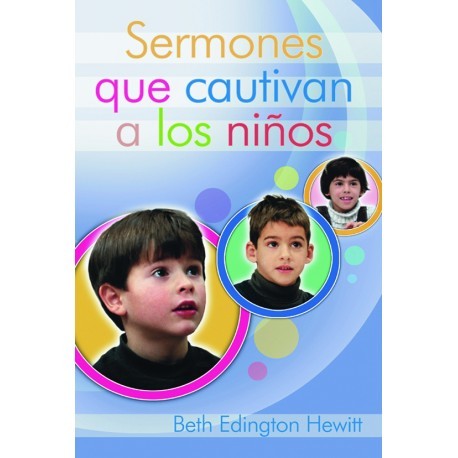 SERMONES QUE CAUTIVAN A LOS NINOS