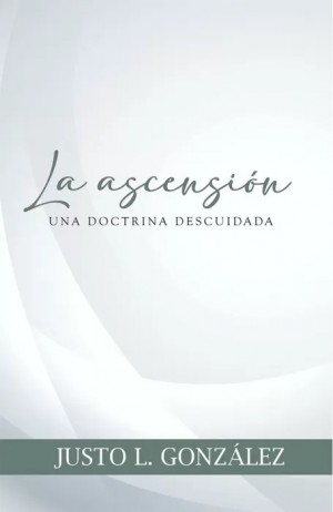 Ascensión: Una doctrina descuidada, La