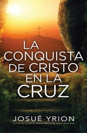 Conquista de Cristo en la Cruz, La