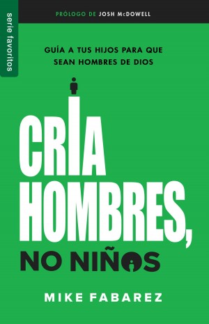 Cría hombres, no niños