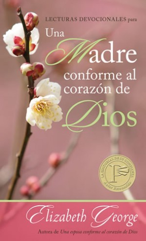 Lecturas devocionales para una madre conforme al corazón de Dios