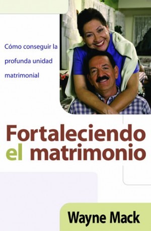 Fortaleciendo el matrimonio