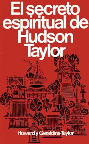 Secreto espiritual de Hudson Taylor, El