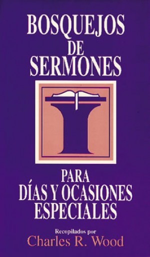 Bosquejos de sermones para días y ocasiones especiales