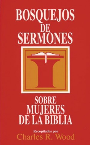 Bosquejos de sermones sobre mujeres de la Biblia