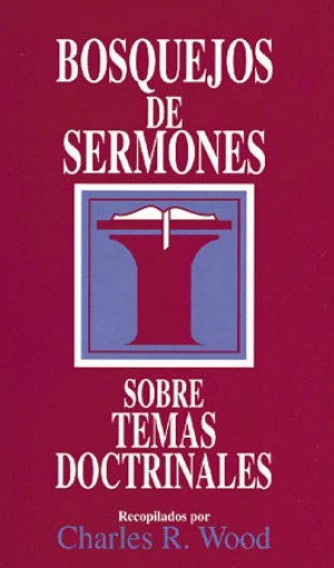 Bosquejos de sermones sobre temas doctrinales