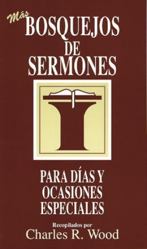 Bosquejos de sermones para más días y ocasiones especiales