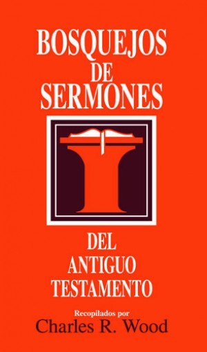 Bosquejos de sermones del Antiguo Testamento