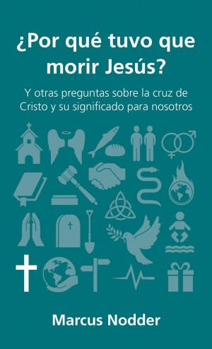 ¿Por qué tuvo que morir Jesús?