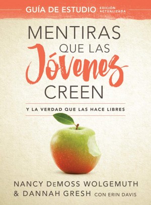 Mentiras que las jóvenes creen y la verdad que las hace libres - Guía de estudio