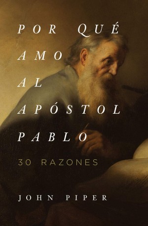 Por qué amo al apóstol Pablo