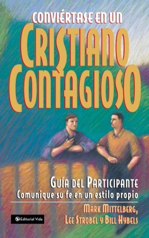 Conviértase en un cristiano contagioso - Guía del participante