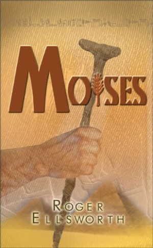 Moisés: un hombre de Dios