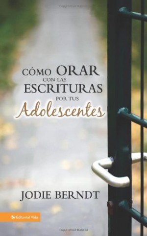 Oraciones bíblicas para nuestros adolescentes