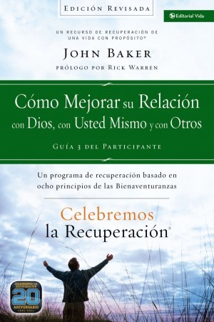 Cómo mejorar su relación con Dios, con usted mismo y con otros - Guía del participante. Vol. 3 (edición revisada)