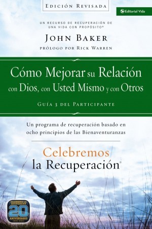 Cómo mejorar su relación con Dios, con usted mismo y con otros - Guía del participante. Vol. 3 (edición revisada)