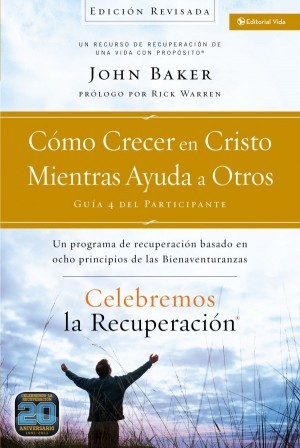 Cómo crecer en Cristo mientras ayuda a otros - Guía del participante. Vol. 4 (edición revisada)