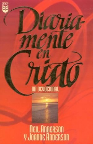 Diariamente en Cristo: un devocional