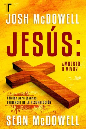 Jesús: ¿Muerto o vivo?