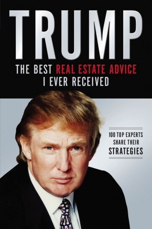 Trump, los mejores consejos de bienes raíces que he recibido