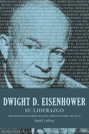 Dwight D. Eisenhower, su liderazgo