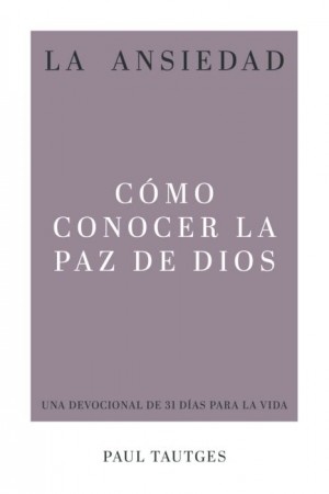 Ansiedad: Cómo conocer la paz de Dios, La