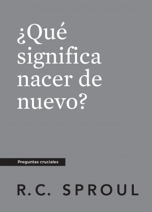 ¿Qué significa nacer de nuevo?