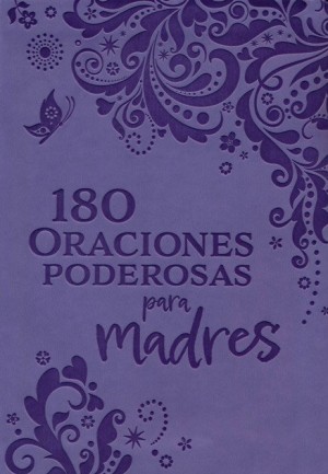 180 oraciones poderosas para madres