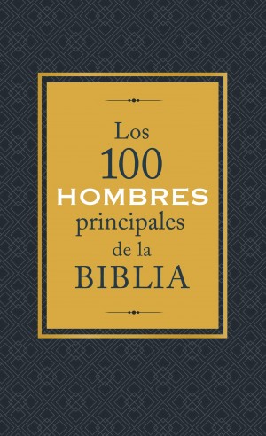 100 hombres principales de la Biblia, Los