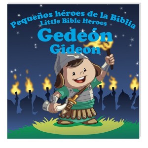 Gedeón: Pequeños héroes de la Biblia (bilingüe)