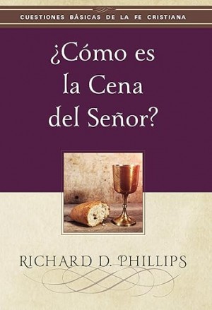 ¿Cómo es la Cena del Señor?