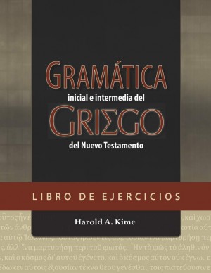 Gramática inicial e intermedia del griego del Nuevo Testamento - Libro de ejercicios