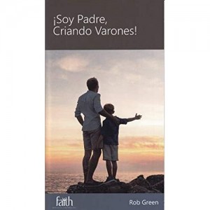 ¡Soy padre, criando varones!