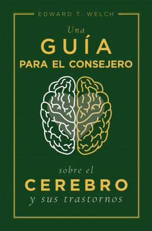 Una guía para el consejero sobre el cerebro y sus trastornos