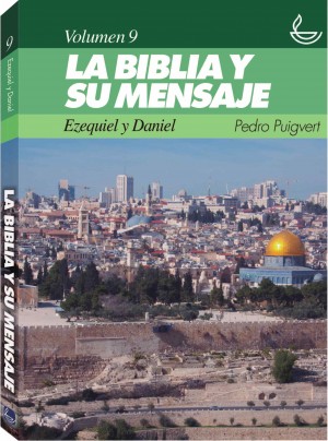 Biblia y su mensaje, La. Vol. 9: Ezequiel y Daniel