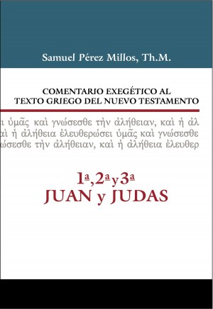 Comentario Exegét. Texto Griego al N.T. 1,2,3 Juan y Judas