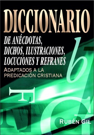 Diccionario de anécdotas, dichos y refranes